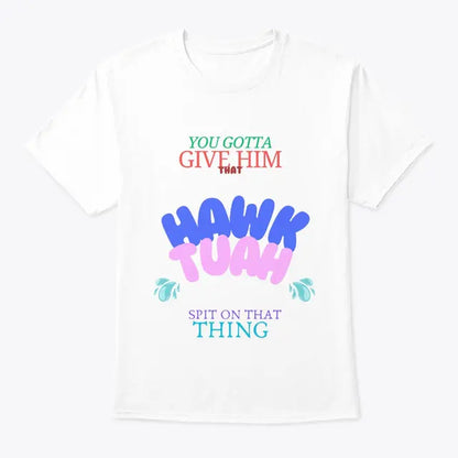 Classic Tee Hawk Tuah MC-3